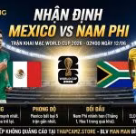 Ảnh bìa nhận định trận khai mạc World Cup 2026: Mexico vs Nam Phi tại sân Azteca, với hình ảnh Raul Jimenez và Lyle Foster.