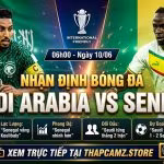 Nhận định bóng đá Saudi Arabia vs Senegal lúc 06h00 ngày 10/06. Đánh giá phong độ và tương quan lực lượng hai đội tuyển trước thềm World Cup 2026 trên nền tảng ThapcamTV.
